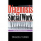 Diagnosis in Social Work: New Imperatives