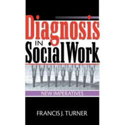Diagnosis in Social Work: New Imperatives