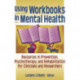 Using Workbooks in Mental Health: Resources in Prevention, Psychotherapy, and Rehabilitation for Clinicians and Researchers