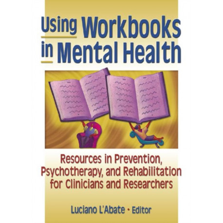 Using Workbooks in Mental Health: Resources in Prevention, Psychotherapy, and Rehabilitation for Clinicians and Researchers