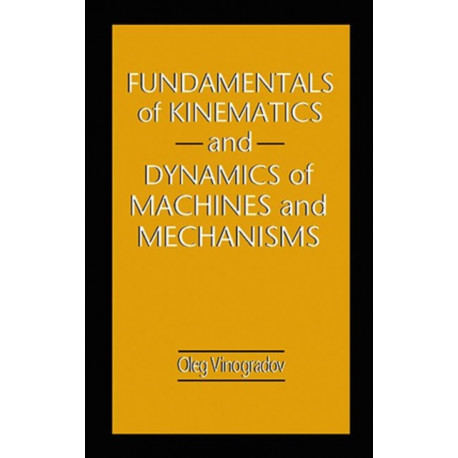 Fundamentals of Kinematics and Dynamics of Machines and Mechanisms
