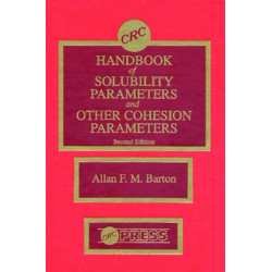 CRC Handbook of Solubility Parameters and Other Cohesion Parameters: Second Edition