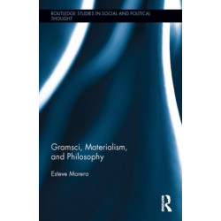 Gramsci, Materialism, and Philosophy