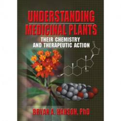 Understanding Medicinal Plants: Their Chemistry and Therapeutic Action