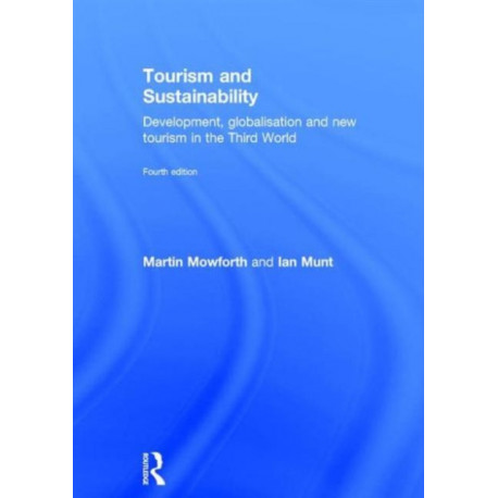 Tourism and Sustainability: Development, globalisation and new tourism in the Third World