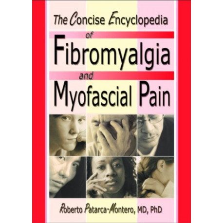 The Concise Encyclopedia of Fibromyalgia and Myofascial Pain