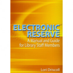Electronic Reserve: A Manual and Guide for Library Staff Members