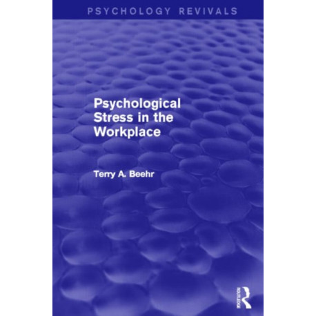 Psychological Stress in the Workplace (Psychology Revivals)