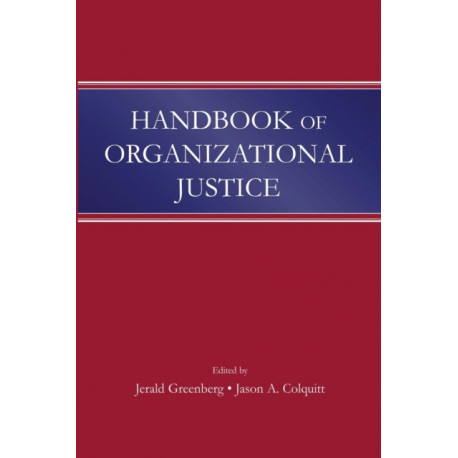Handbook of Organizational Justice