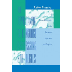 The Development of Language Processing Strategies: A Cross-linguistic Study Between Japanese and English
