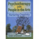 Psychotherapy with People in the Arts: Nurturing Creativity