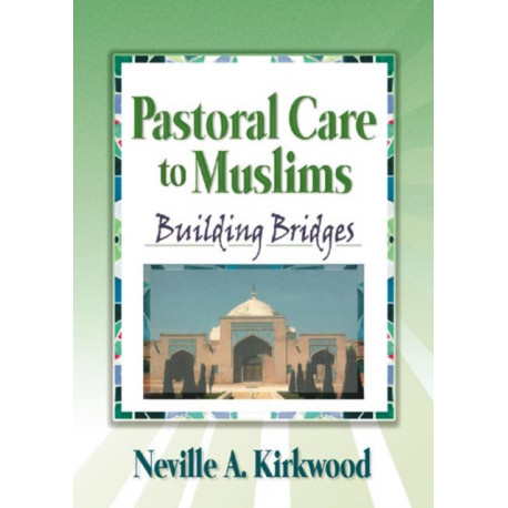Pastoral Care to Muslims: Building Bridges