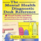The Mental Health Diagnostic Desk Reference: Visual Guides and More for Learning to Use the Diagnostic and Statistical Manual (DSM-IV-TR), Second