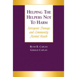 Helping the Helpers Not to Harm: Iatrogenic Damage and Community Mental Health