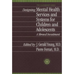 Designing Mental Health Services for Children and Adolescents: A Shrewd Investment