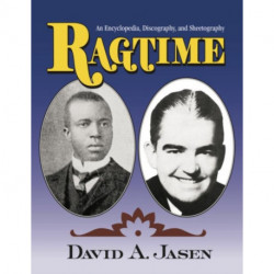 Ragtime: An Encyclopedia, Discography, and Sheetography