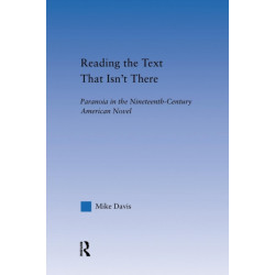Reading the Text That Isn't There: Paranoia in the Nineteenth-Century Novel