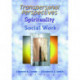 Transpersonal Perspectives on Spirituality in Social Work