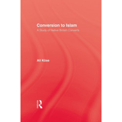 Conversion To Islam: A Study of Native British Converts