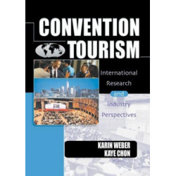 Convention Tourism: International Research and Industry Perspectives