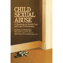 Child Sexual Abuse: A Handbook For Health Care And Legal Professions