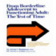 From Borderline Adolescent to Functioning Adult: The Test of Time