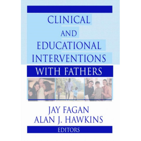 Clinical and Educational Interventions with Fathers
