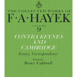 Contra Keynes and Cambridge: Essays, Correspondence