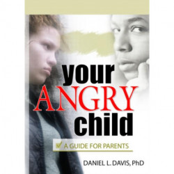 Your Angry Child: A Guide for Parents