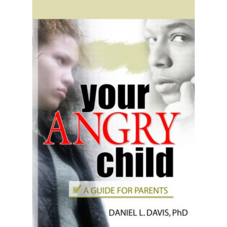 Your Angry Child: A Guide for Parents