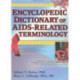 Encyclopedic Dictionary of AIDS-Related Terminology
