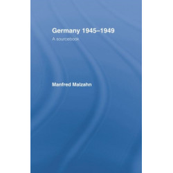 Germany 1945-1949: A Sourcebook