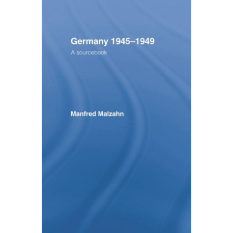 Germany 1945-1949: A Sourcebook