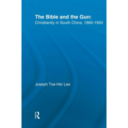 The Bible and the Gun: Christianity in South China, 1860-1900