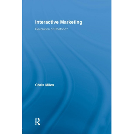 Interactive Marketing: Revolution or Rhetoric?