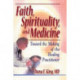 Faith, Spirituality, and Medicine: Toward the Making of the Healing Practitioner