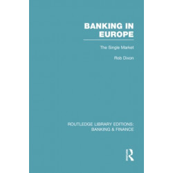 Banking in Europe (RLE Banking & Finance): The Single Market