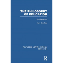The Philosophy of Education (RLE Edu K): An Introduction