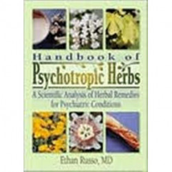 Handbook of Psychotropic Herbs: A Scientific Analysis of Herbal Remedies for Psychiatric Conditions