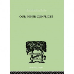 Our Inner Conflicts: A Constructive Theory of Neurosis