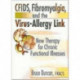 CFIDS, Fibromyalgia, and the Virus-Allergy Link: New Therapy for Chronic Functional Illnesses