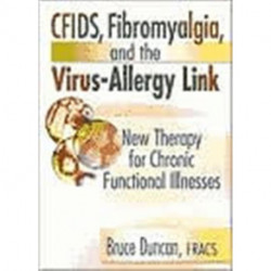 CFIDS, Fibromyalgia, and the Virus-Allergy Link: New Therapy for Chronic Functional Illnesses