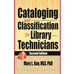 Cataloging and Classification for Library Technicians, Second Edition
