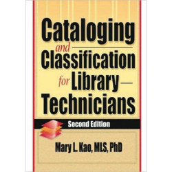 Cataloging and Classification for Library Technicians, Second Edition