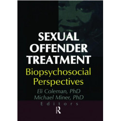 Sexual Offender Treatment: Biopsychosocial Perspectives