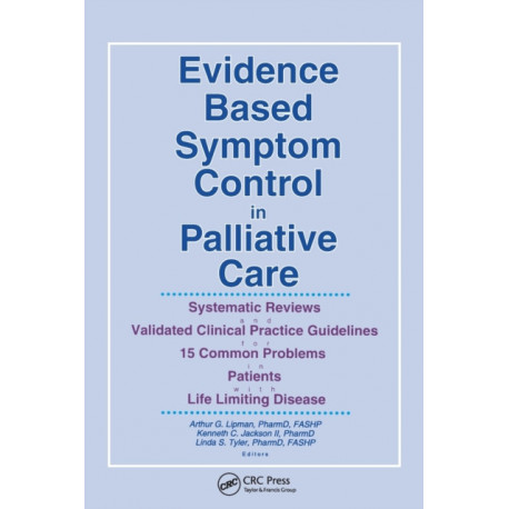 Evidence Based Symptom Control in Palliative Care: Systemic Reviews and Validated Clinical Practice Guidelines for 15 Common Problems in Patients with Life Limiting Disease