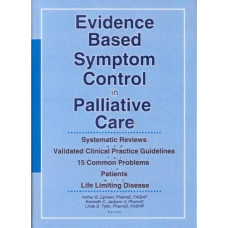 Evidence Based Symptom Control in Palliative Care: Systemic Reviews and Validated Clinical Practice Guidelines for 15 Common Problems in Patients with Life Limiting Disease