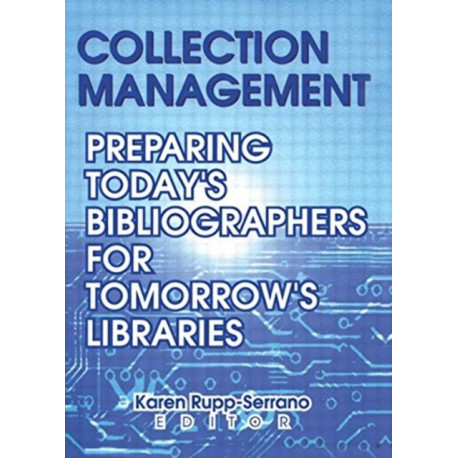 Collection Management: Preparing Today's Bibliographies for Tomorrow's Libraries