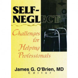 Self-Neglect: Challenges for Helping Professionals