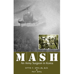 MASH: An Army Surgeon in Korea